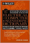 English-Spanish,Spanish-English Electrical and Computer Engineering Dictionary book written by Steven M. Kaplan
