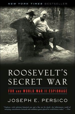 Roosevelt's Secret War: FDR and World War II Espionage book written by Joseph E. Persico