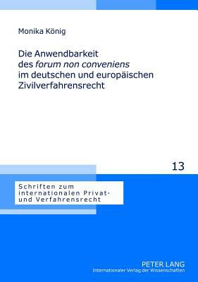 Die Anwendbarkeit Des Forum Non Conveniens Im Deutschen Und Europaeischen Zivilverfahrensrecht magazine reviews