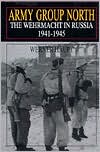 Army Group North: The Wehrmacht in Russia, 1941-1945 book written by Werner Haupt