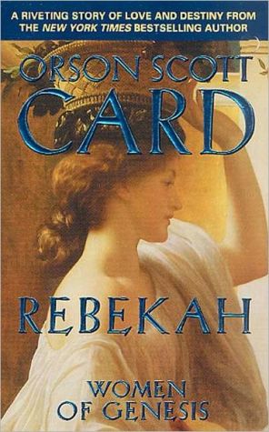 Rebekah (Women of Genesis Series #2) book written by Orson Scott Card