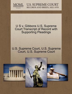 U S V. Gibbons U.S. Supreme Court Transcript of Record with Supporting Pleadings magazine reviews