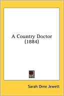 A Country Doctor book written by Sarah Orne Jewett
