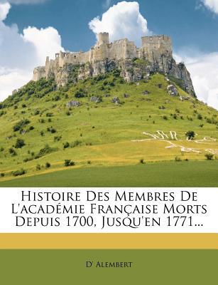 Histoire Des Membres de L'Acad Mie Fran Aise Morts Depuis 1700, Jusqu'en 1771... magazine reviews