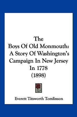 The Boys of Old Monmouth: A Story of Washington's Campaign in New Jersey in 1778 magazine reviews