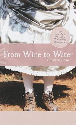 From Wine to Water written by Carolyn Brown