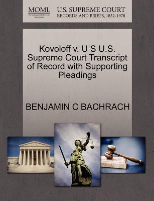 Kovoloff V. U S U.S. Supreme Court Transcript of Record with Supporting Pleadings magazine reviews