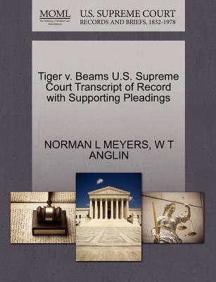 Tiger V. Beams U.S. Supreme Court Transcript of Record with Supporting Pleadings magazine reviews
