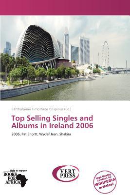 Top Selling Singles and Albums in Ireland 2006 magazine reviews