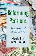 Reforming Pensions: Principles and Policy Choices book written by Nicholas Barr