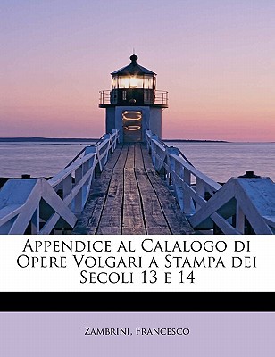 Appendice Al Calalogo Di Opere Volgari a Stampa Dei Secoli 13 E 14 magazine reviews