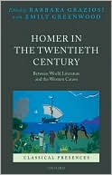 Homer in the Twentieth Century: Between World Literature and the Western Canon book written by Barbara Graziosi