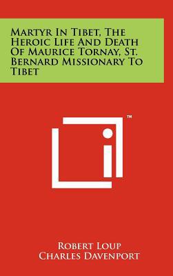 Martyr in Tibet, the Heroic Life and Death of Maurice Tornay, St. Bernard Missionary to Tibet magazine reviews