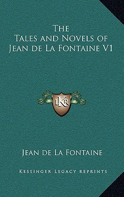The Tales and Novels of Jean de La Fontaine V1 book written by Jean de La Fontaine