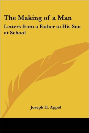 Making of a Man: Letters from a Fath book written by Joseph H. Appel