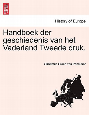 Handboek Der Geschiedenis Van Het Vaderland Tweede Druk.Tweede Gedeelte magazine reviews