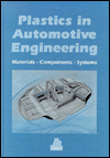 Plastics in Automotive Engineering: Materials, Components, Systems book written by H.-G Haldenwanger, L. Vollrath