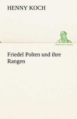 Friedel Polten Und Ihre Rangen magazine reviews