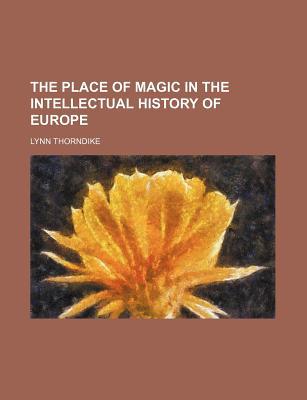 The Place of Magic in the Intellectual History of Europe magazine reviews