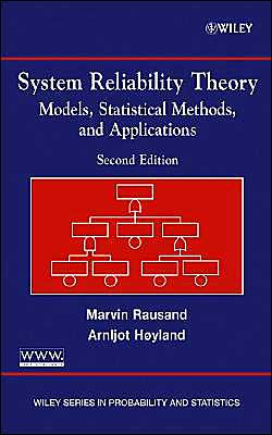 System Reliability Theory (Wiley Series in Probability and Statistics - Applied Probability and Statistics Section): Models and Statistical Methods and Applications book written by Marvin Rausand
