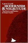 Modernism And Negritude book written by A. James Arnold