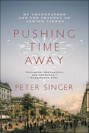 Pushing Time Away: My Grandfather and the Tragedy of Jewish Vienna magazine reviews