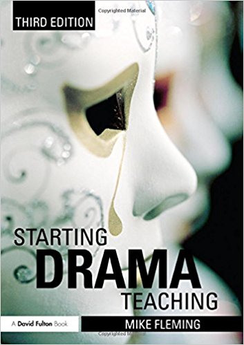 Starting Drama Teaching book written by Mike Fleming
