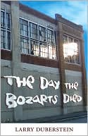 The Day the Bozarts Died book written by Larry Duberstein