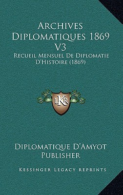 Archives Diplomatiques 1869 V3 magazine reviews