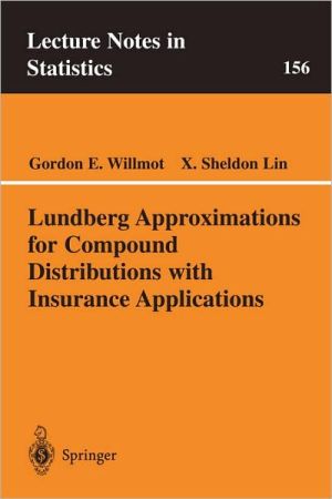 Lundberg Approximations for Compound Distributions with Insurance Applications book written by Gordon E. Willmot