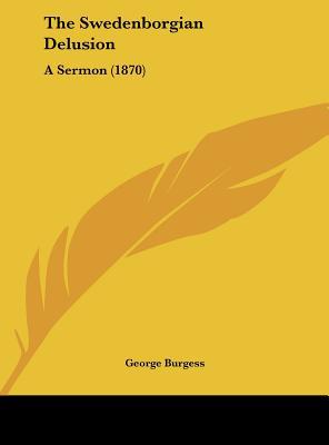 The Swedenborgian Delusion: A Sermon magazine reviews