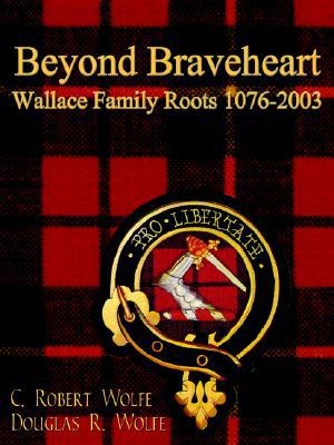 Beyond Braveheart - Wallace Family Roots 1076-2003 magazine reviews