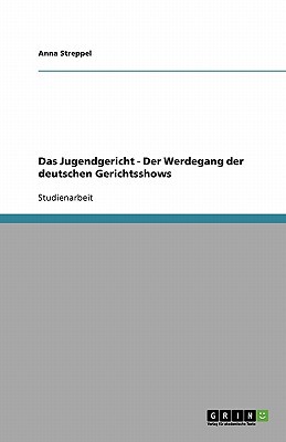 Das Jugendgericht - Der Werdegang Der Deutschen Gerichtsshows magazine reviews