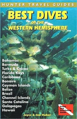 Best Dives of the Western Hemisphere book written by Joyce Huber