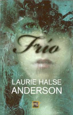 Frio /  Wintergirls written by Laurie Halse Anderson