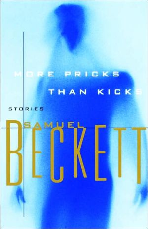 More Pricks Than Kicks book written by Samuel Beckett