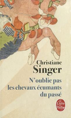 N'Oublie Pas les Chevaux Ecumants Du Passe magazine reviews