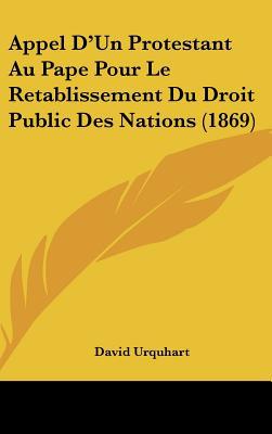 Appel D'Un Protestant Au Pape Pour Le Retablissement Du Droit Public Des Nations (1869) magazine reviews