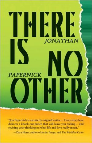 There Is No Other book written by Jonathan Papernick