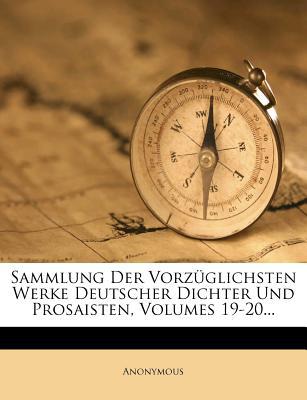 Sammlung Der Vorz Glichsten Werke Deutscher Dichter Und Prosaisten, Volumes 19-20... magazine reviews