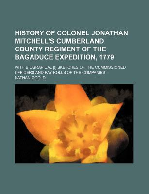 History of Colonel Jonathan Mitchell's Cumberland County Regiment of the Bagaduce Expedition... magazine reviews