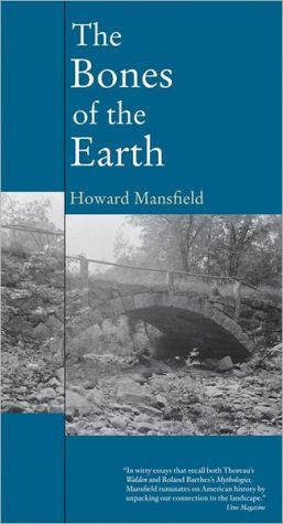 Bones of the Earth book written by Howard Mansfield