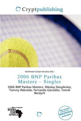 2006 Bnp Paribas Masters - Singles magazine reviews