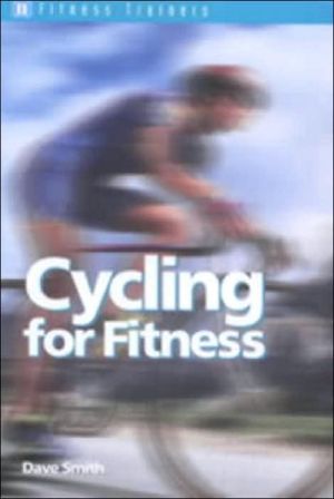 Fitness Trainers: Cycling for Fitness book written by Dave Smith