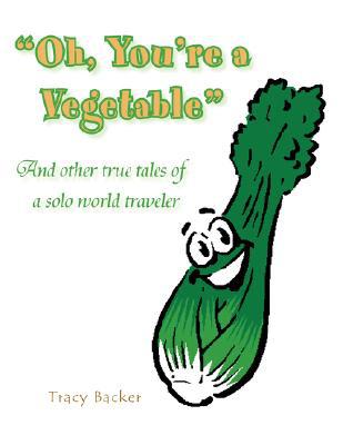 Oh, You're a Vegetable magazine reviews