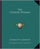 The Conjure Woman book written by Charles W. Chesnutt