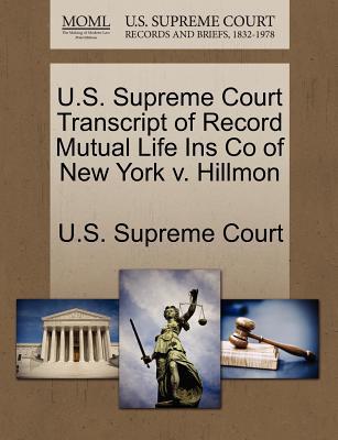 U.S. Supreme Court Transcript of Record Mutual Life Ins Co of New York V. Hillmon magazine reviews