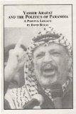 Yasser Arafat and the Politics of Paranoia: A Painful Legacy, Primarily penned before his passing, this work aims to prove that Palestinian leader Yasser Arafat has been the ultimate arch-terrorist for over 50 years. Bukay (political science, U. of Haifa, Israel) asserts many familiar charges against the leader of, Yasser Arafat and the Politics of Paranoia: A Painful Legacy