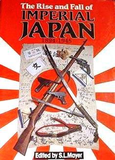 Rise and Fall of Imperial Japan, 1894-1945 book written by S. L. Mayer