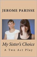 My Sister's Choice book written by Jerome Parisse
